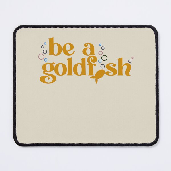 Item preview, Be a Goldfish designed and sold by screaminggoat.