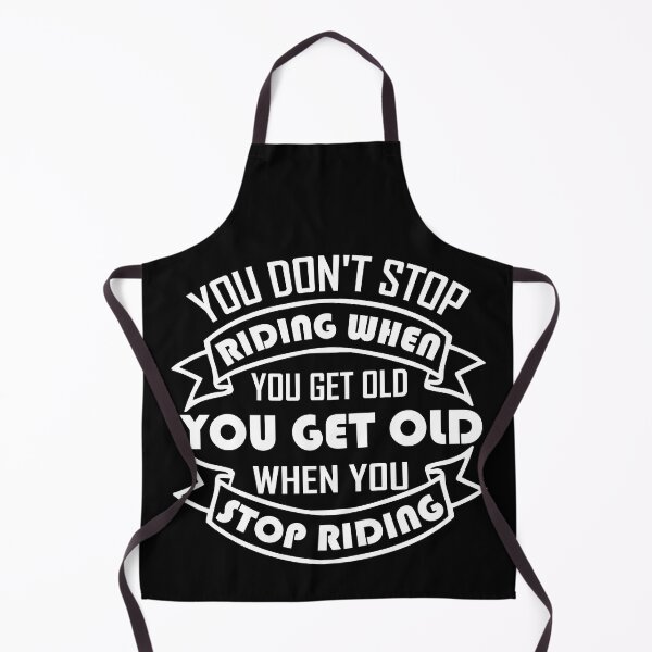 Item preview, Cute You Don't Stop Riding When You Get Old designed and sold by jaftees.