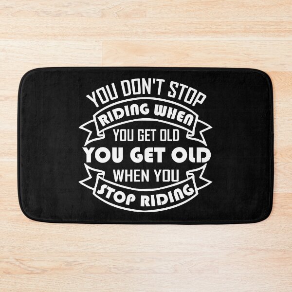 Item preview, Cute You Don't Stop Riding When You Get Old designed and sold by jaftees.