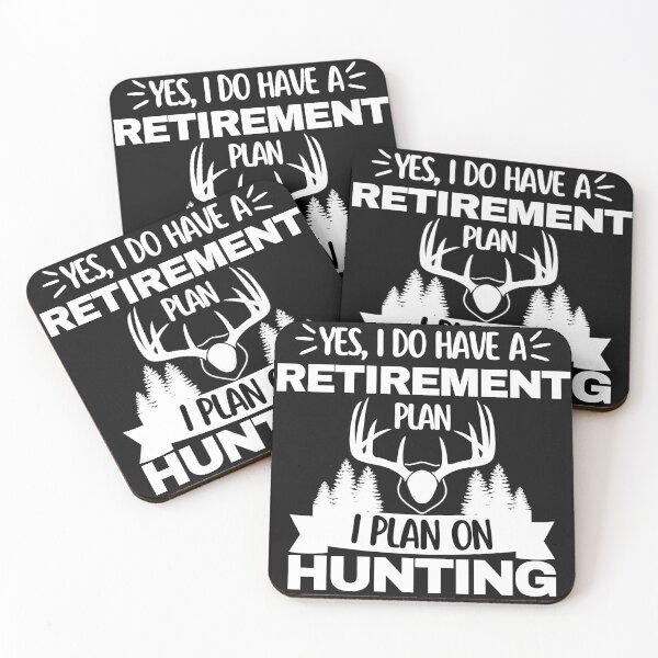 Item preview, Yes, I have a retirement plan. I plan to hunt. designed and sold by CreacionsMeraki.