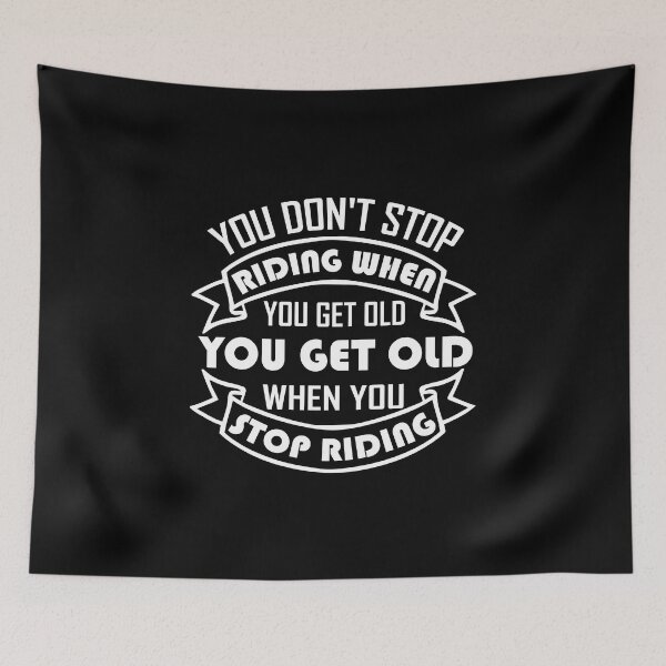 Item preview, Cute You Don't Stop Riding When You Get Old designed and sold by jaftees.