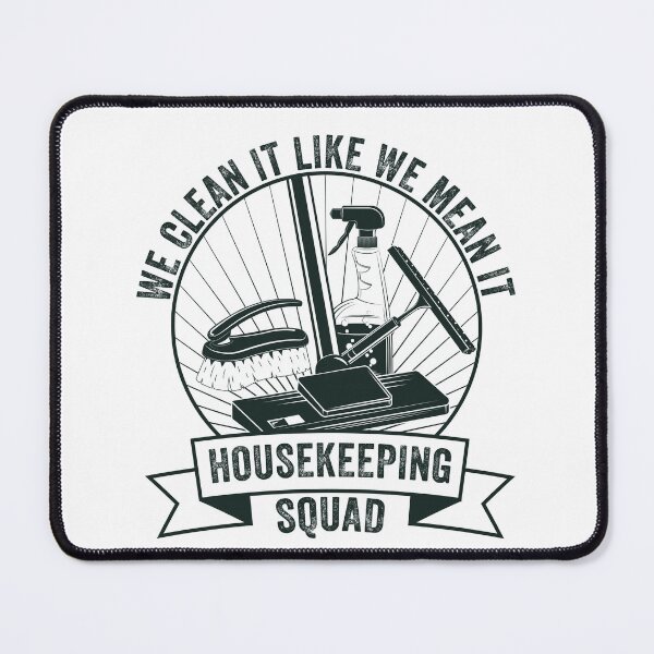 Item preview, Funny Housekeeping Squad We Clean It Like We Mean It Cleaner designed and sold by biigshow.