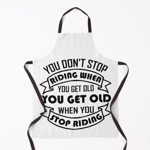 Item preview, Cute You Don't Stop Riding When You Get Old designed and sold by jaftees.