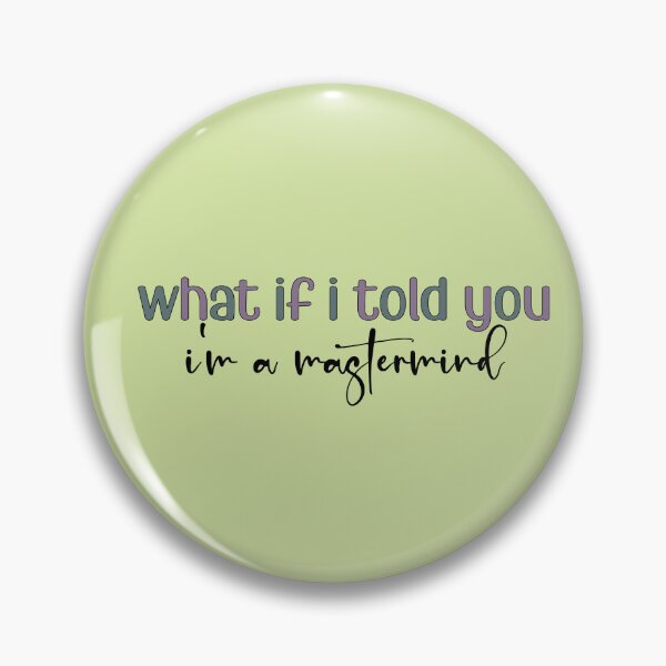 Item preview, what if i told you i'm a mastermind designed and sold by retro10.