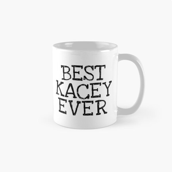 Item preview, Best Kacey Ever Funny Personalized Name designed and sold by MariosNydras.