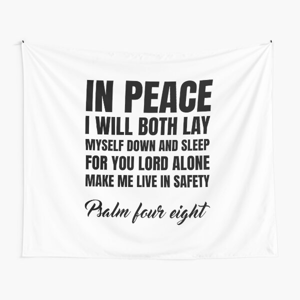 PSALM 4:8 IN PEACE I WILL BOTH LAY MYSELF DOWN AND SLEEP FOR YOU LORD ALONE MAKE ME LIVE IN SAFETY Tapestry