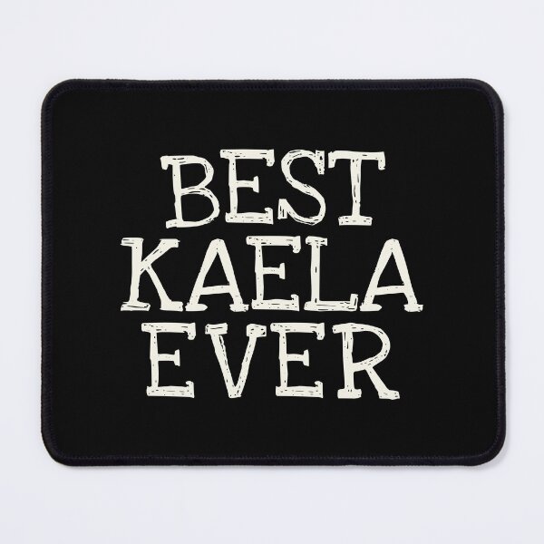 Item preview, Best Kaela Ever Funny Personalized Name designed and sold by MariosNydras.
