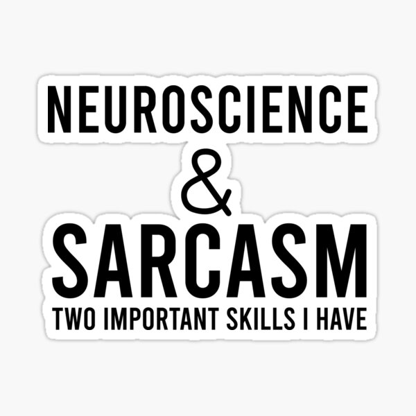 Item preview, Neuroscience And Sarcasm, Funny Neurology, Science designed and sold by Aerial Addicts.