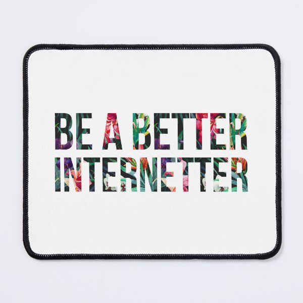 Item preview, Be a better Internetter designed and sold by didijuca.