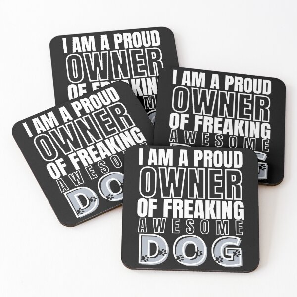 Item preview, I am a proud owner of freaking awesome dog designed and sold by Light79.