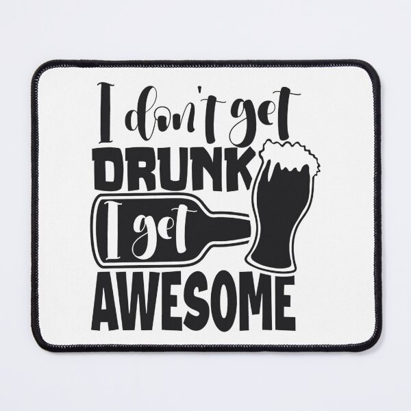 Item preview, I Dont Get Drunk I Get Awesome - Black Writing With Beer Bottle And Glass designed and sold by ImagesDesigns.