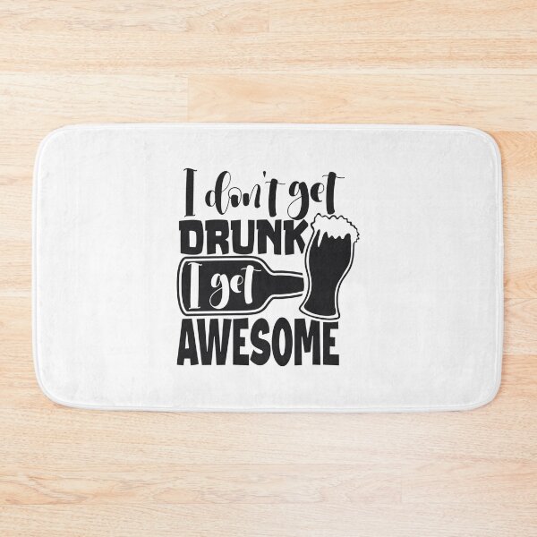 Item preview, I Dont Get Drunk I Get Awesome - Black Writing With Beer Bottle And Glass designed and sold by ImagesDesigns.