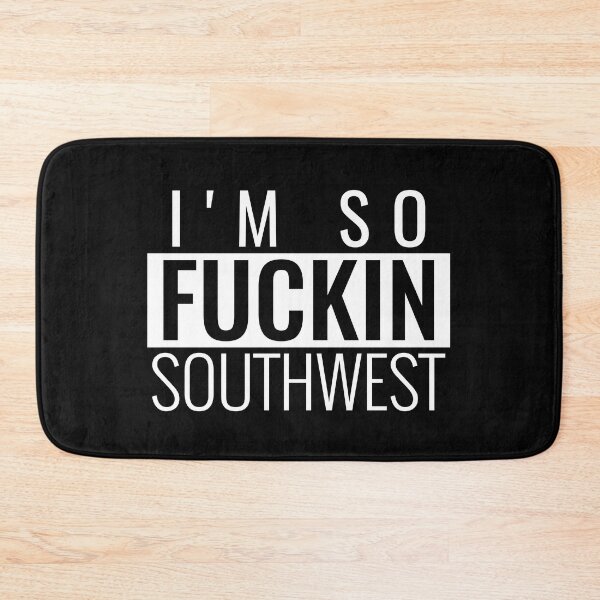 Item preview, I'M SO FUCKIN SOUTHWEST designed and sold by BestCoolStuff.