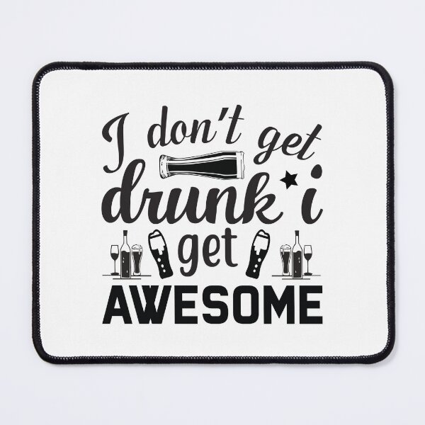 Item preview, I Dont Get Drunk I Get Awesome - Black Writing With Beer Bottle And Glass designed and sold by ImagesDesigns.