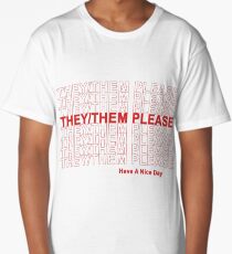 They/Them Please, Have A Nice Day! Long T-Shirt