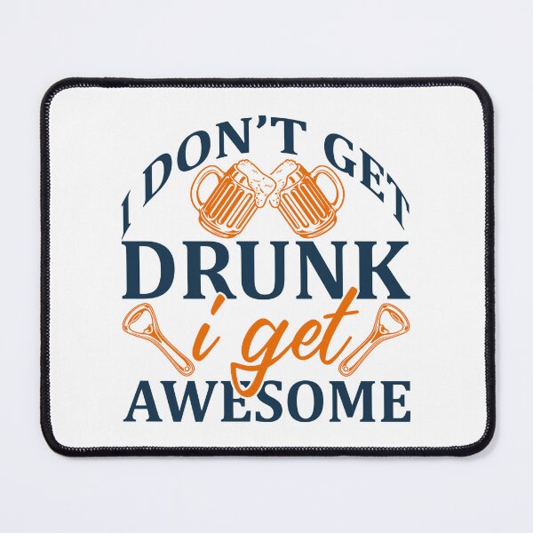 Item preview,   I Dont Get Drunk I Get Awesome - Black Writing With Beer Bottle And Glass designed and sold by ImagesDesigns.