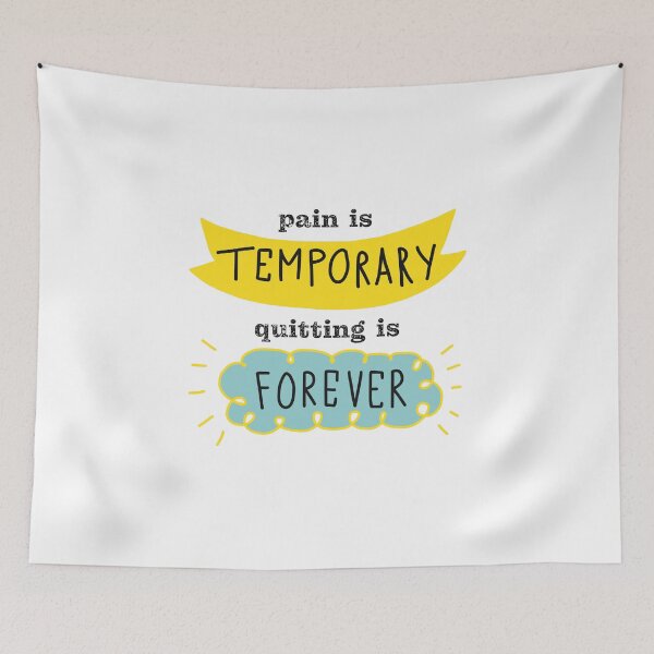 Item preview, pain is temporary...quitting is forever. designed and sold by How67.