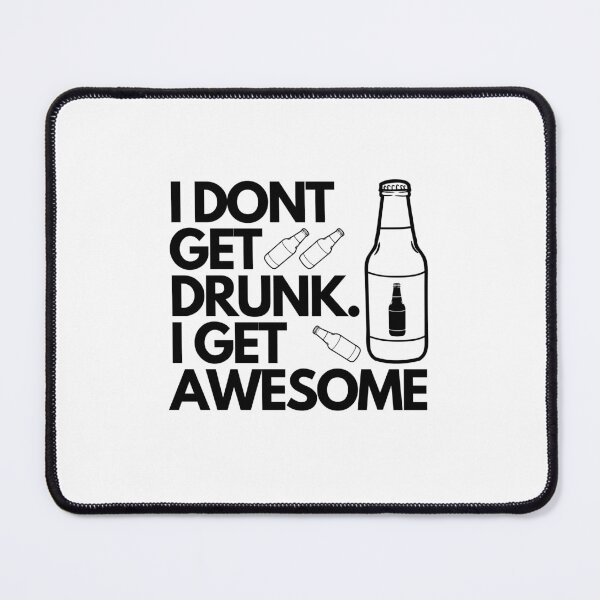 Item preview,   I Dont Get Drunk I Get Awesome - Black Writing With Beer Bottle And Glass designed and sold by ImagesDesigns.