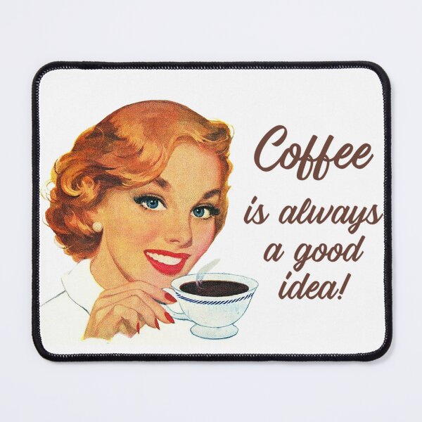 Item preview, Coffee Is Always a Good Idea! Coffee Lover Gift designed and sold by SSustainable.