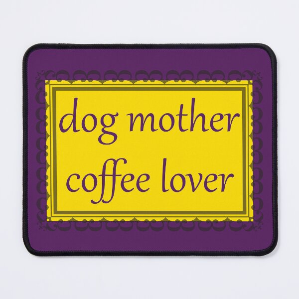 Item preview, Dog Mother, Coffee Lover (Purple & Gold) designed and sold by Zia Frazier.
