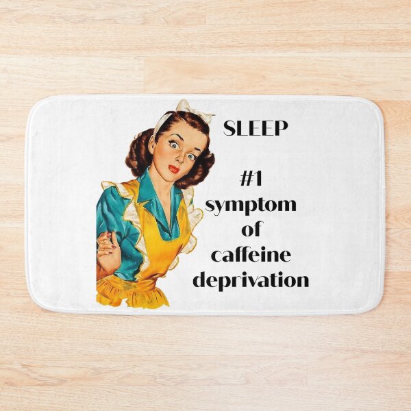 Item preview, Sleep is the #1 Symptom of Caffeine Deprivation. Coffee Lover Gift designed and sold by SSustainable.