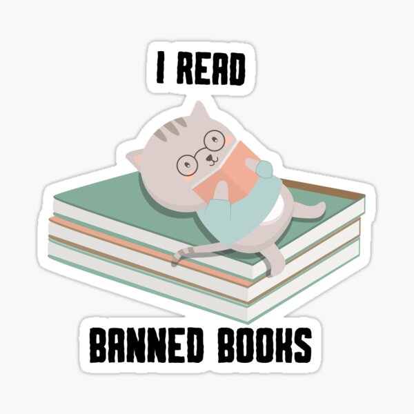 Funny Cat I Read Banned Books Funny Bookworms Reading Book Sticker