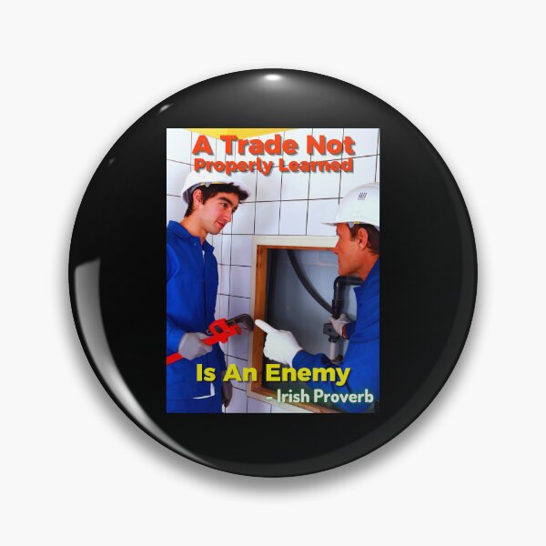 Item preview, Irish Proverb - A Trade Not Properly Learned Is An Enemy designed and sold by IrishProverbs.