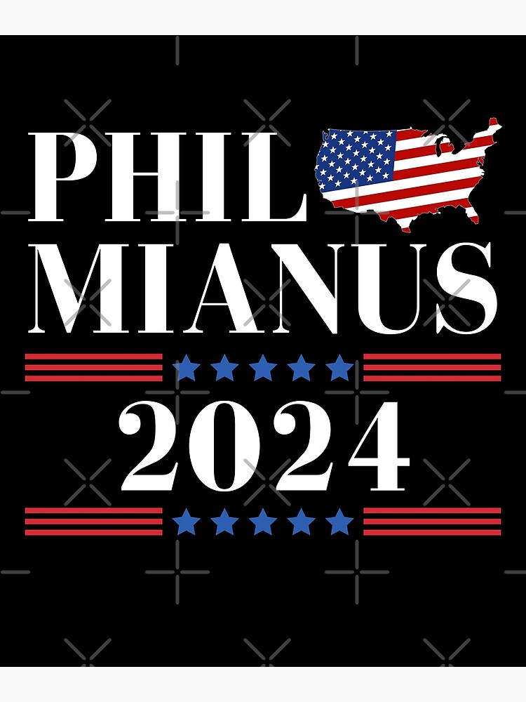 "Phil Mianus 2024 Phil Mianus Funny Presidential Election 2024 Parody