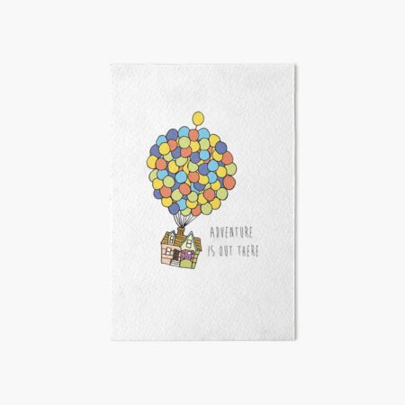 Adventure Is Out There Art Board Print