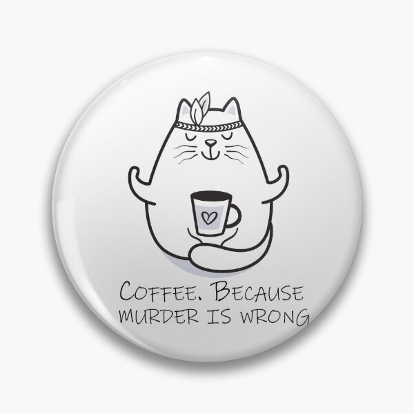 Item preview, Coffee. Because murder is wrong designed and sold by CurryTodd99.