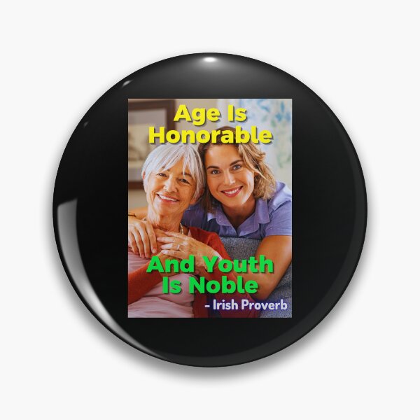 Item preview, Irish Proverb - Age Is Honorable And Youth Is Noble designed and sold by IrishProverbs.