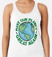 Mach unseren Planeten wieder großartig Racerback Tank Top