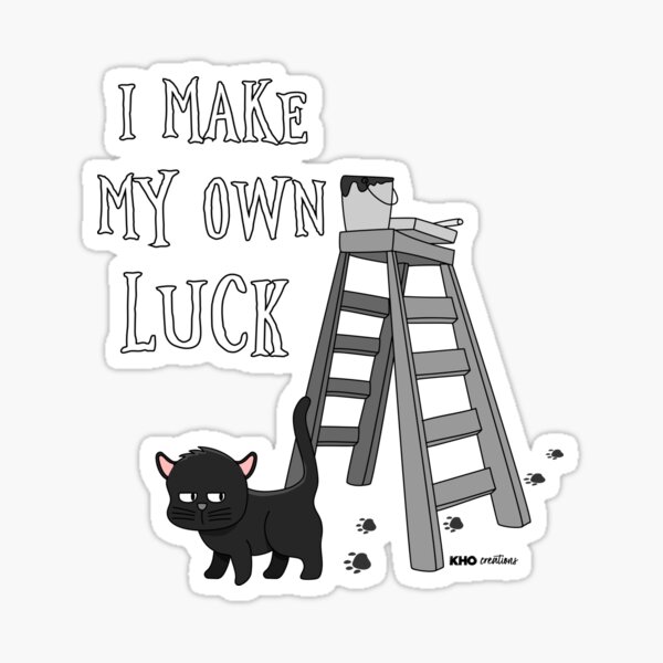 I Make My Own Luck Sticker
