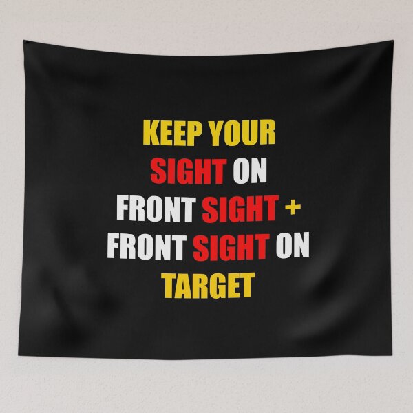 Aperçu de l'œuvre KEEP YOUR SIGHT ON THE FRONT SIGHT + FRONT SIGHT ON TARGET créée et vendue par DMcK Designs.