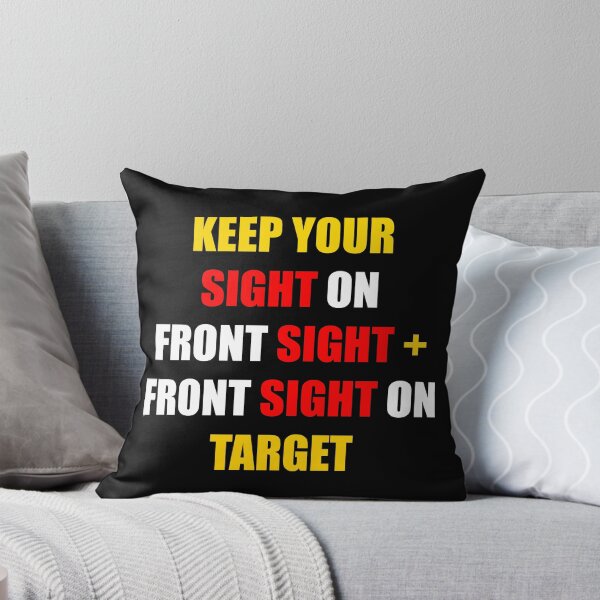 Item preview, KEEP YOUR SIGHT ON THE FRONT SIGHT + FRONT SIGHT ON TARGET designed and sold by DMcK Designs.