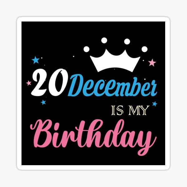 “Happy birthday december 20” Sticker for Sale by Thealstars | Redbubble