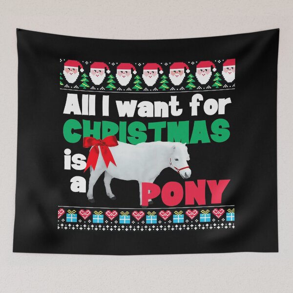 Item preview, All I Want for Christmas is a PONY designed and sold by horseymj1.