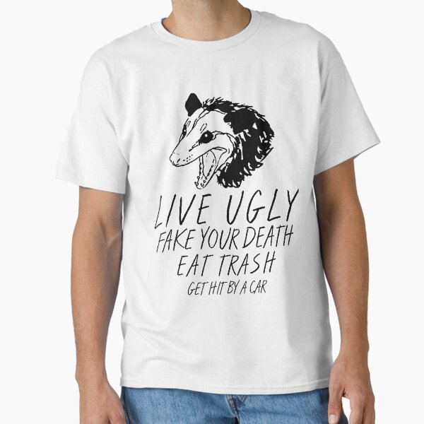 Item preview, Live Ugly Fake Your Death Eat Trash Get Hit By A Car Opossum designed and sold by Castrataro202.