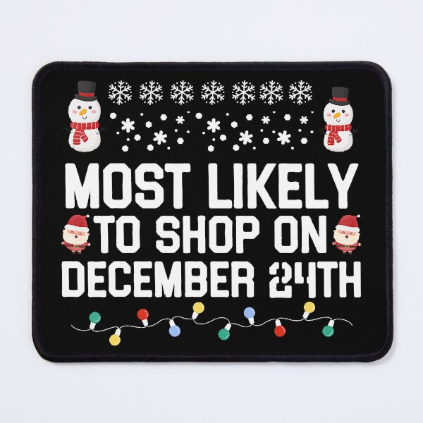 Item preview, Most Likely To Shop On December 24th Funny Family Christmas designed and sold by IsraelCastro.