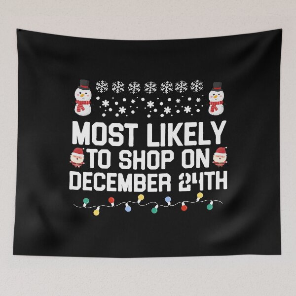 Item preview, Most Likely To Shop On December 24th Funny Family Christmas designed and sold by IsraelCastro.