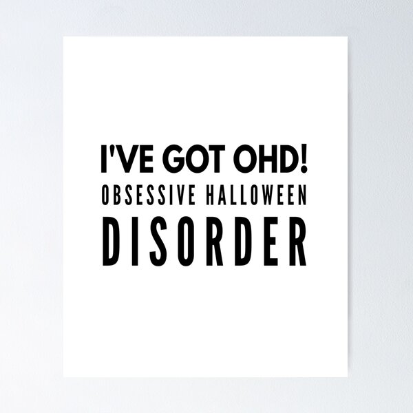 Item preview, I've Got OHD. Obsessive Halloween Disorder  designed and sold by miracletee.