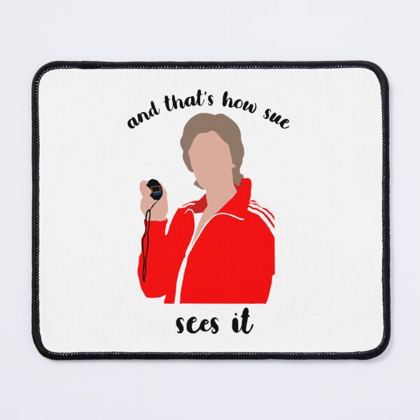 Item preview, That’s how Sue sees it - Glee        designed and sold by SunCornerCo.