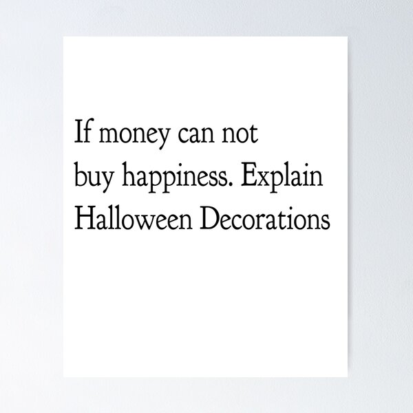 Item preview, Halloween Funny If Money Can Not Buy Happiness designed and sold by miracletee.