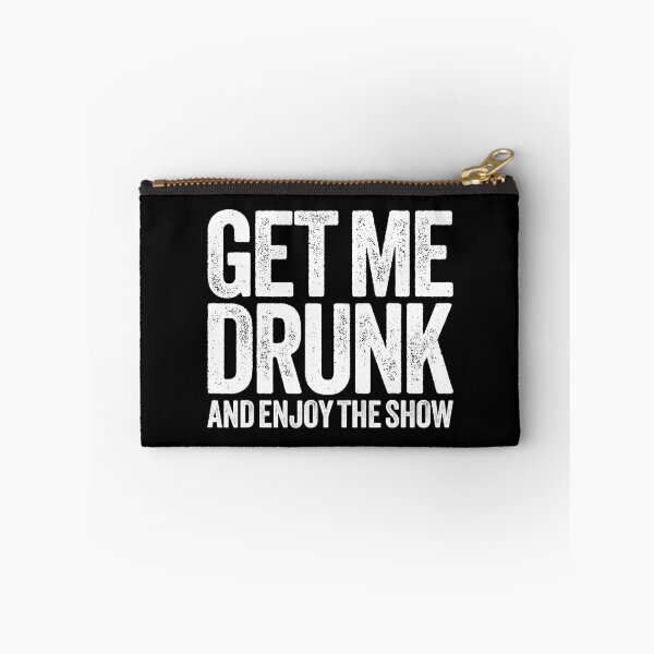 Item preview, Get Me Drunk And Enjoy The Show Funny Drinking designed and sold by ArcWarden-art.