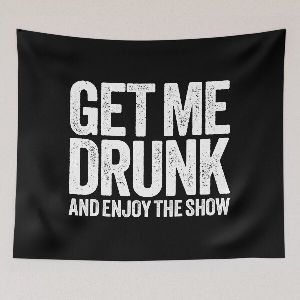 Item preview, Get Me Drunk And Enjoy The Show Funny Drinking designed and sold by ArcWarden-art.