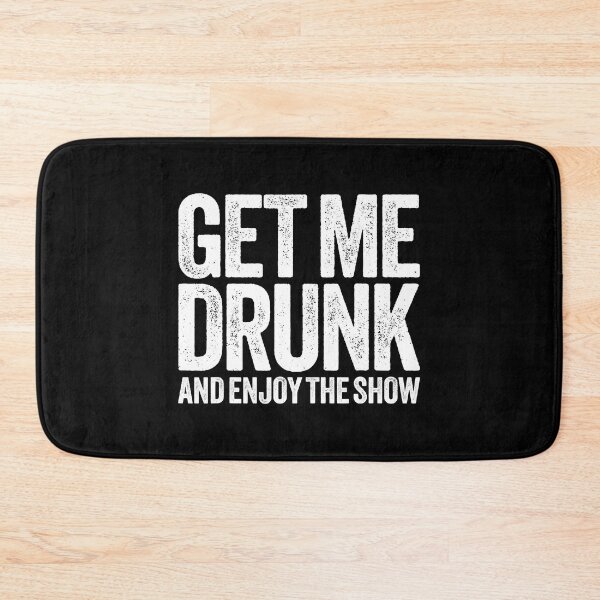 Item preview, Get Me Drunk And Enjoy The Show Funny Drinking designed and sold by ArcWarden-art.