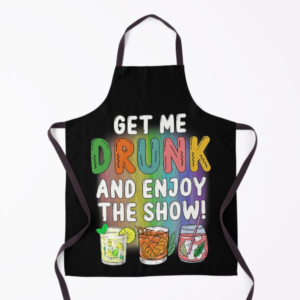 Artikelvorschau, Holen Sie sich mich betrunken und genießen Sie die Show Funny Drinker entworfen und verkauft von ArcWarden-art.