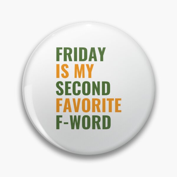 Item preview, Friday is my second favorite F-word  designed and sold by chetan786.