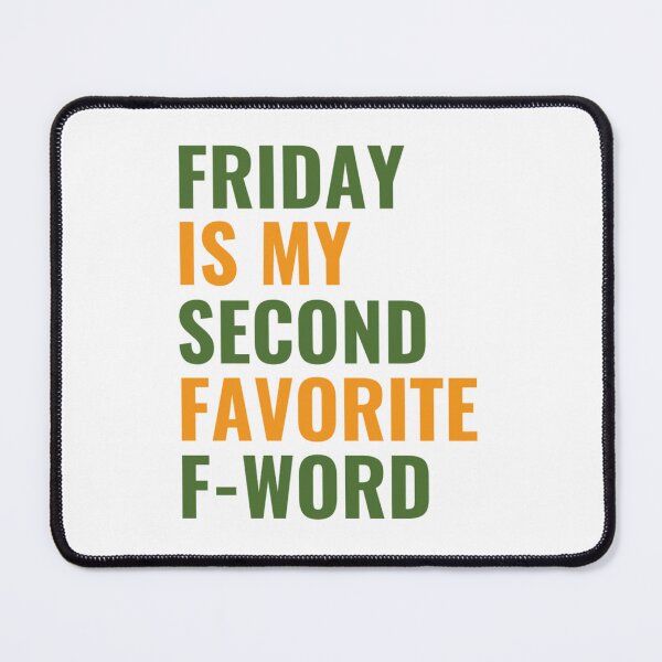 Item preview, Friday is my second favorite F-word designed and sold by chetan786.