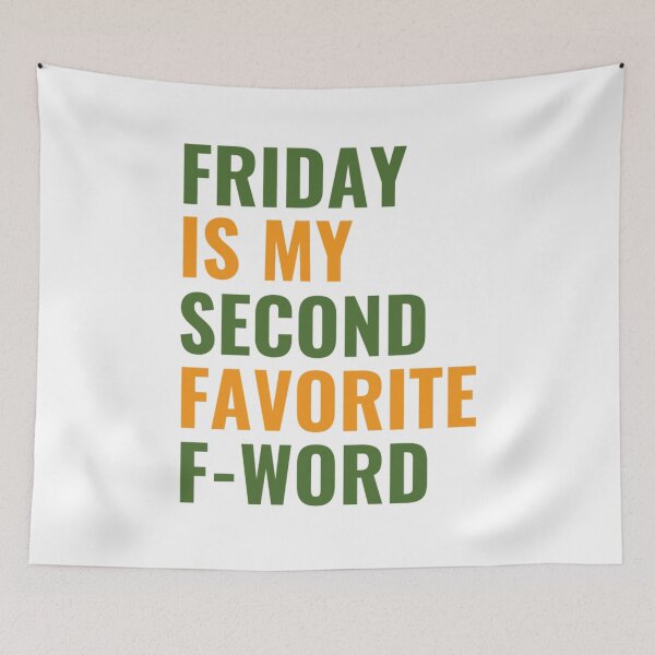 Item preview, Friday is my second favorite F-word  designed and sold by chetan786.